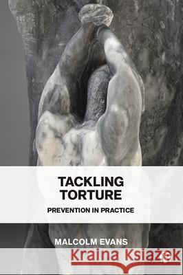 Tackling Torture: Prevention in Practice Evans, Malcolm 9781529225686 Bristol University Press - książka