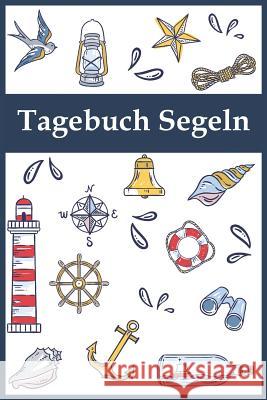 Tagebuch Segeln: 120 Seiten, Liniert, 6x9 inch (15.24 x 22.86 cm) Soft cover Studio Beeker 9781077489417 Independently Published - książka