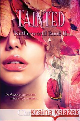Tainted (Netherworld Book II): Netherworld Book II Christie L. Rich 9781495206948 Createspace - książka