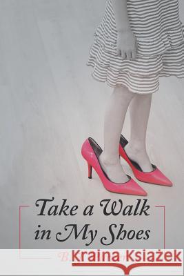 Take a Walk in My Shoes B. J. Parker 9781480804975 Archway - książka