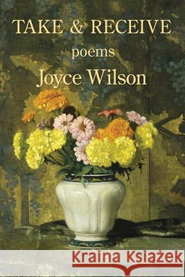 Take and Receive Joyce Wilson 9781950462001 Kelsay Books - książka