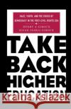 Take Back Higher Education: Race, Youth, and the Crisis of Democracy in the Post-Civil Rights Era Henry A. Giroux Susan Searls Giroux H. Giroux 9781349527984 Palgrave MacMillan