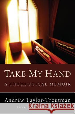 Take My Hand Andrew Taylor-Troutman Paul Galbreath 9781610976848 Resource Publications (CA) - książka
