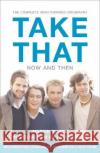 Take That - Now and Then Roach, Martin 9780007232581 HarperCollins (UK)