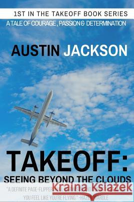 Takeoff: Seeing Beyond the Clouds Austin Jackson 9781312525177 Lulu.com - książka