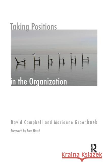 Taking Positions in the Organization David Campbell Marianne Groenbeck 9780367327330 Routledge - książka