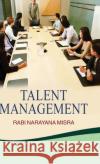 Talent Management Misra 9789350563076 Discovery Publishing House Pvt Ltd