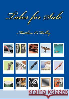 Tales for Sale Matthew O'Malley 9780595696925 iUniverse - książka