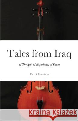 Tales from Iraq: of Thought, of Experience, of Death Harrison, Derek 9781716900808 Lulu.com - książka