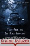 Tales From the Old Black Ambulance Jason Graves Rob MacGregor Tim Waggoner 9781943419876 Prospective Press