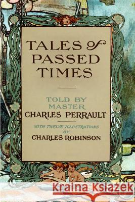 Tales of Passed Times Charles Perrault Charles Robinson 9781535043120 Createspace Independent Publishing Platform - książka
