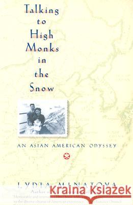 Talking to High Monks in the Snow: Asian-American Odyssey, an Lydia Y. Minatoya 9780060923723 Harper Perennial - książka