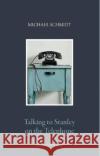 Talking to Stanley on the Telephone Michael Schmidt 9781912196449 Smith|Doorstop Books