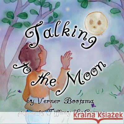 Talking to the Moon Verner Bootsma Tiffany Lagrange 9781934246702 Peppertree Press - książka