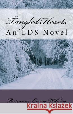 Tangled Hearts: An LDS Novel Wilkins, Roseanne Evans 9781456537791 Createspace - książka