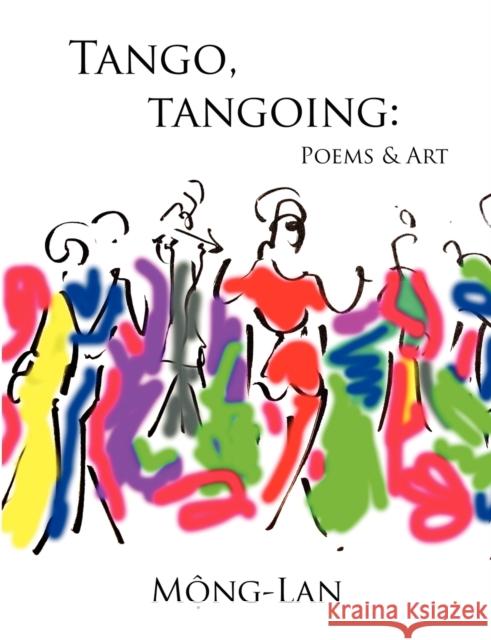 Tango, Tangoing: Poems & Art Mong-Lan 9780615188003 Valiant Press - książka