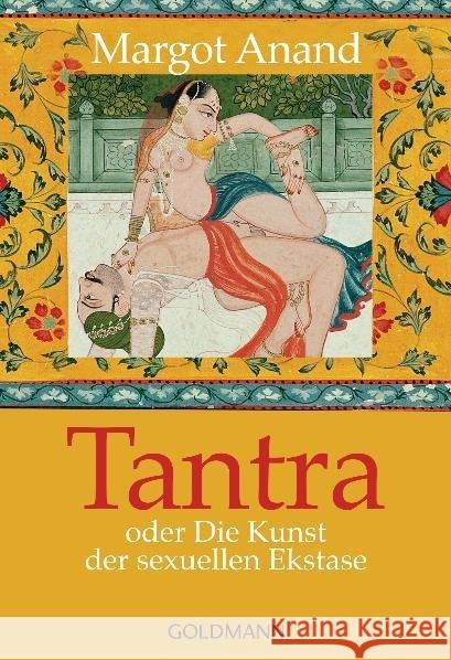 Tantra oder Die Kunst der sexuellen Ekstase Anand, Margot   9783442138470 GOLDMANN - książka