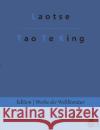 Tao Te King: Daodejing Redaktion Gr?ls-Verlag Laotse 9783966377140 Grols Verlag