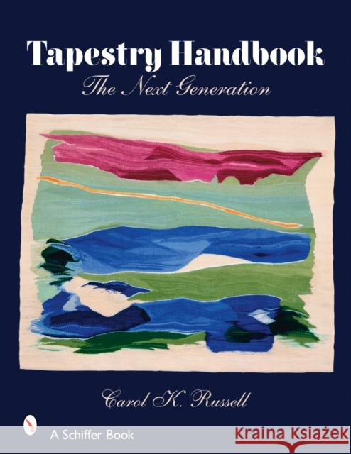 Tapestry Handbook: The Next Generation  9780764327568 Schiffer Publishing - książka