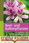 Taschenatlas Beet- und Balkonpflanzen : 222 Sommerblumen, Schnitt- und Kübelpflanzen Haberer, Martin 9783800146598 Ulmer (Eugen)