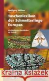 Taschenlexikon der Schmetterlinge Europas, Die häufigsten Nachtfalter im Porträt Willner, Wolfgang 9783494016344 Quelle & Meyer