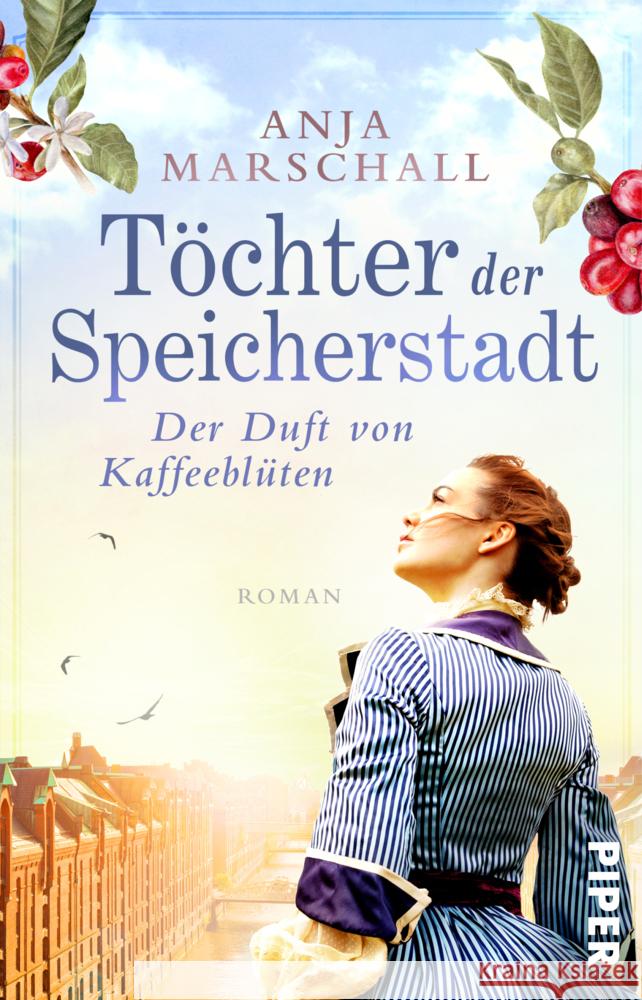 Töchter der Speicherstadt - Der Duft von Kaffeeblüten Marschall, Anja 9783492317214 Piper - książka