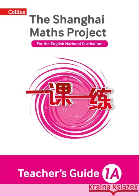 Teacher’s Guide 1A (The Shanghai Maths Project) Laura Clarke, Linda Glithro, Cherri Moseley, Paul Wrangles, Amanda Simpson 9780008197193 HarperCollins Publishers - książka