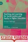 Teaching and Learning for Social Justice and Equity in Higher Education: Virtual Settings Parson, Laura 9783030886073 Springer Nature Switzerland AG