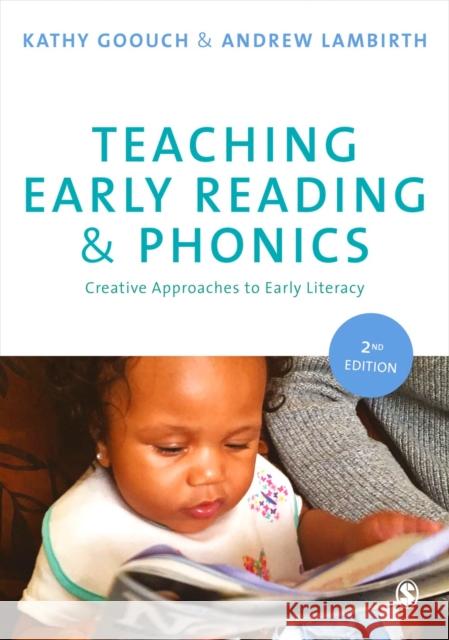 Teaching Early Reading and Phonics: Creative Approaches to Early Literacy Kathy Goouch Andrew Lambirth 9781473918894 Sage Publications Ltd - książka