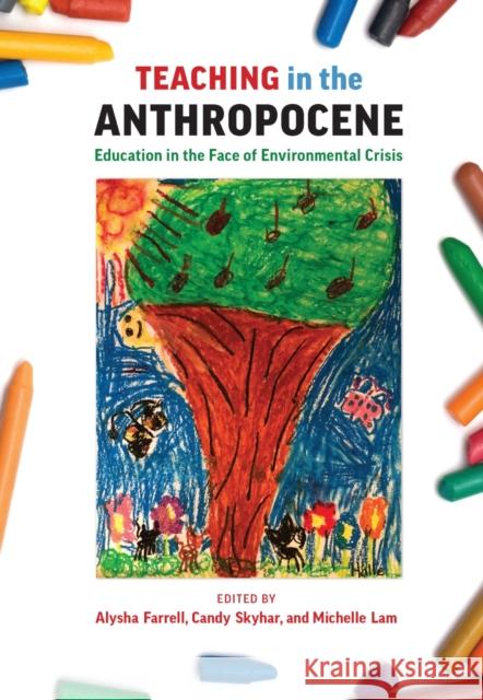 Teaching in the Anthropocene: Education in the Face of Environmental Crisis  9781773382821 Canadian Scholars - książka