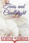 Tears and Candlelight Bonnie Drury 9781731447654 Independently Published