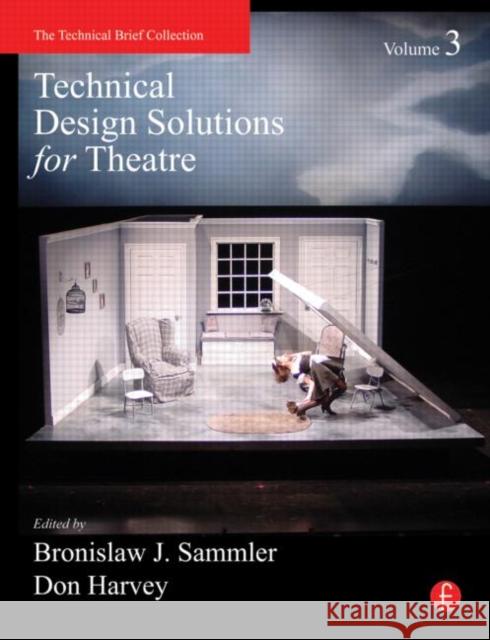 Technical Design Solutions for Theatre Volume 3 Ben Sammler Don Harvey 9780415824293 Focal Press - książka