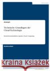 Technische Grundlagen der Cloud-Technologie: Betriebswirtschaftliche Aspekte Cloud Computing Anonym 9783346390165 Grin Verlag