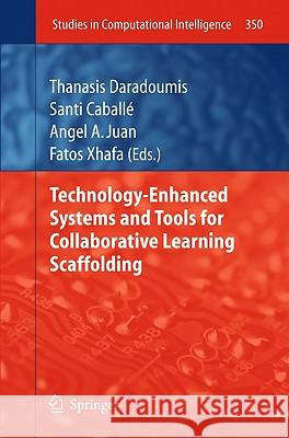 Technology-Enhanced Systems and Tools for Collaborative Learning Scaffolding Thanasis Daradoumis Stavros N. Demetriadis Fatos Xhafa 9783642198137 Not Avail - książka