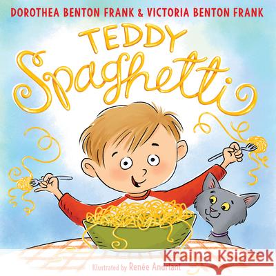 Teddy Spaghetti Dorothea Benton Frank Renee Andriani Victoria Hanna Frank 9780062915429 HarperCollins - książka