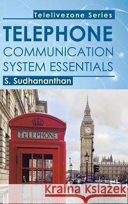 Telephone Communication System Essentials S Sudhananthan   9781482823813 Authorsolutions (Partridge Singapore) - książka
