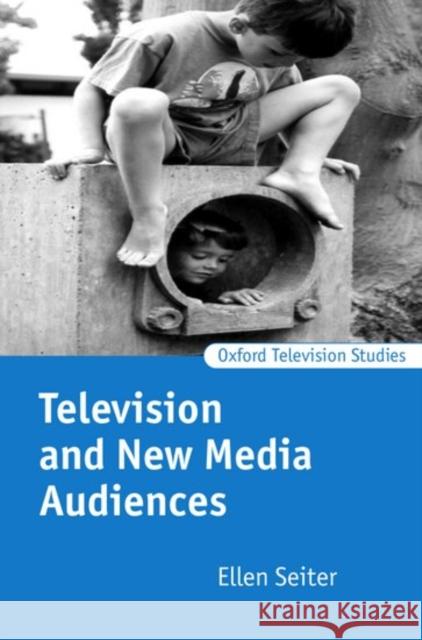 Television and New Media Audiences Ellen Seiter 9780198711414 Oxford University Press - książka