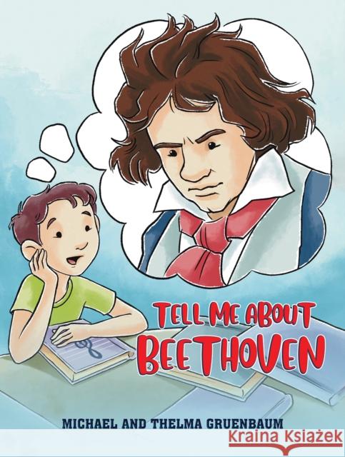 Tell Me About Beethoven Michael Gruenbaum, Thelma Gruenbaum 9781649794598 Austin Macauley Publishers LLC - książka