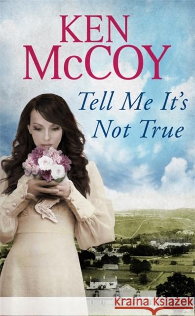 Tell Me It's Not True Ken McCoy 9780349411385 Piatkus - książka