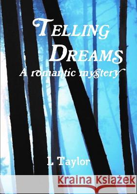 Telling Dreams L. Taylor 9781326705572 Lulu.com - książka