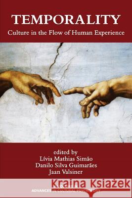 Temporality: Culture in the Flow of Human Experience Livia Mathias Simao Danilo Silva Guimaraes Jaan Valsiner 9781623969677 Information Age Publishing - książka