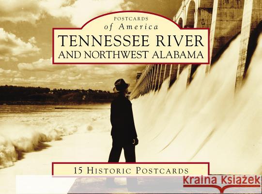 Tennessee River and Northwest Alabama Carolyn M. Barske Brian Murphy 9781467102421 Arcadia Publishing (SC) - książka