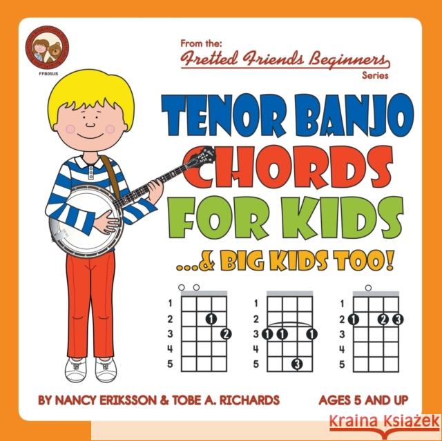 Tenor Banjo Chords for Kids...& Big Kids Too! Nancy Eriksson Tobe a. Richards 9781906207847 Cabot Books - książka