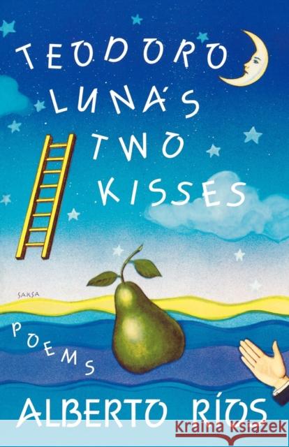 Teodoro Luna's Two Kisses: Poems Rios, Alberto 9780393308099 W. W. Norton & Company - książka
