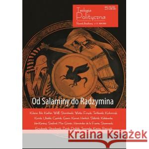 Teologia Polityczna nr 13 2021/2022 Od Salaminy PRACA ZBIOROWA 9771731422027 TEOLOGIA POLITYCZNA - książka