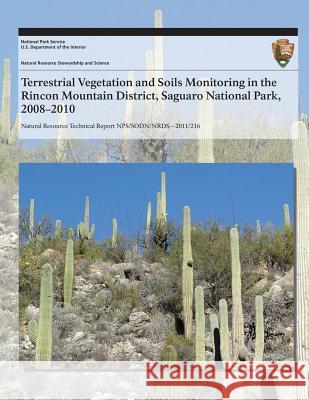 Terrestrial Vegetation and Soils Monitoring in the Rincon Mountain District, Saguaro National Park, 2008?2010 J. Andrew Hubbard Sarah E. Studd Cheryl L. McIntyre 9781493700035 Createspace - książka