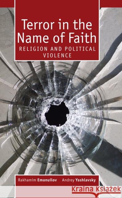 Terror in the Name of Faith: Religion and Political Violence Rekhamim Emanuilov Andrey Yashlavsky 9781936235803 Academic Studies Press - książka