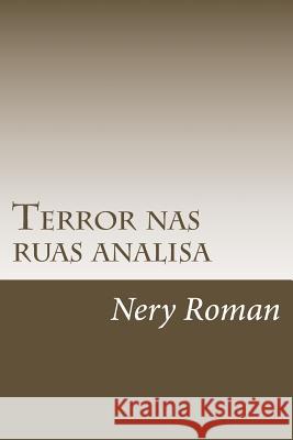 Terror nas ruas analisa Nery Roman 9781725949829 Createspace Independent Publishing Platform - książka