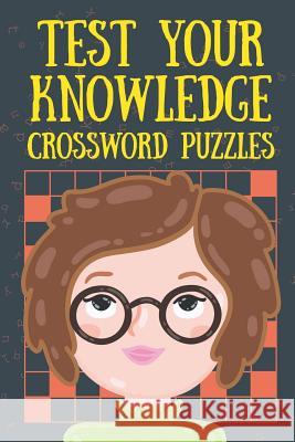 Test Your Knowledge Crossword Puzzles Speedy Publishing 9781682609859 Speedy Publishing - książka