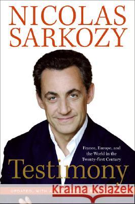 Testimony: France, Europe, and the World in the Twenty-First Century Nicolas Sarkozy 9780061498244 Harper Perennial - książka